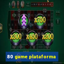 80 game plataforma